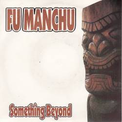 Fu Manchu : Something Beyond